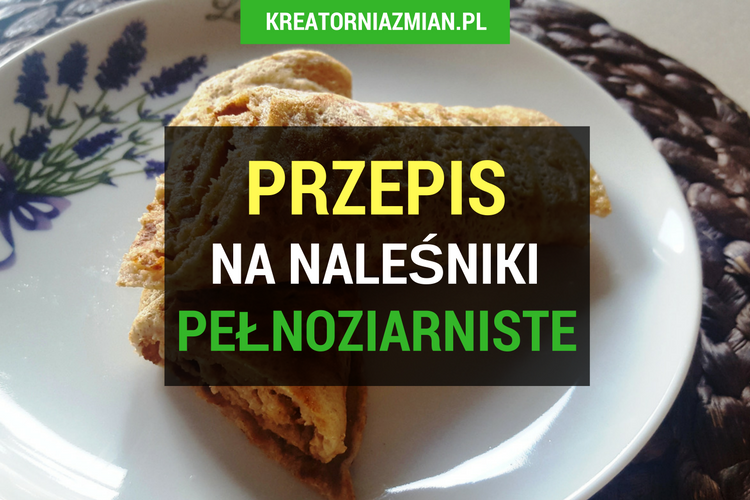 przepis na naleśniki pełnoziarniste