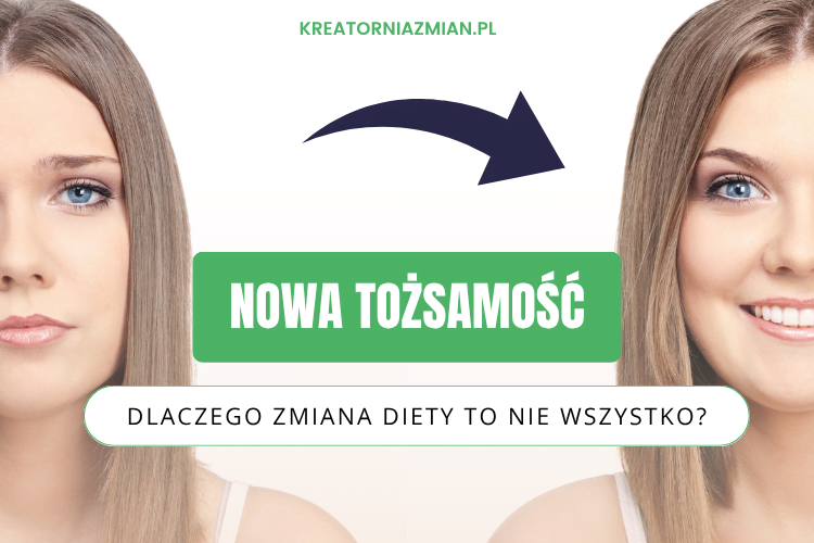 dlaczego dieta nie wystarczy - zmiana tożsamości, a trwałe nawyki
